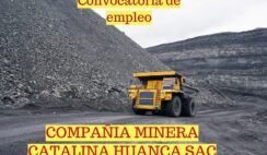 COMPAÑIA MINERA CATALINA HUANCA S.A.C. SOLICITA PERSONAL URGENTE TENEMOS VARIAS POSICIONES Y OFRECEMOS BUENOS SALARIOS: AYACUCHO