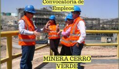 CONVOCATORIA PARA SOLICITAR EMPLEO EN LA EMPRESA MINERA CERRO VERDE UBICADA EN LA CIUDAD DE AREQUIPA A TIEMPO COMPLETO Y CON UNA EXPERIENCIA MÍNIMA DE 8 MESES EN UNA MINA DE 199 PLAZAS DISPONIBLES.