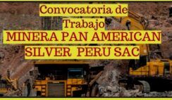 SELECCION DE MANO DE OBRA DE LA EMPRESA MINERA PAN AMERICAN SILVER PERU S.A.C. EN LA BUSQUEDA DE PERSONAL A TIEMPO COMPLETO CON AL MENOS 3 AÑOS DE EXPERIENCIA EN LA MINA, TODOS LOS BENEFICIOS Y UTILIDADES DE ACUERDO A LA LEY