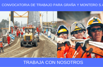 CONVOCATORIA DE TRABAJO PARA GRAÑA Y MONTERO S.A.A
